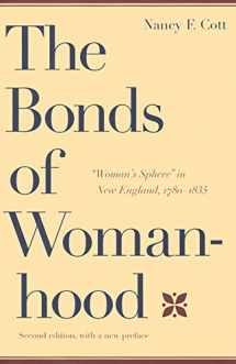 9780300072983-0300072988-The Bonds of Womanhood: "Woman's Sphere" in New England, 1780-1835