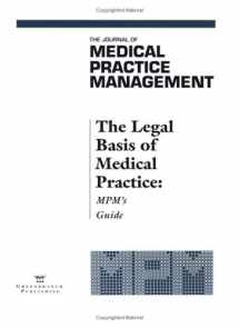 9780970046932-0970046936-The Legal Basis of Medical Practice : The Journal of Medical Practice Managment's Guide