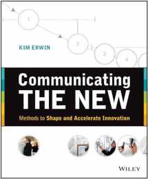9781118394175-1118394178-Communicating The New: Methods to Shape and Accelerate Innovation