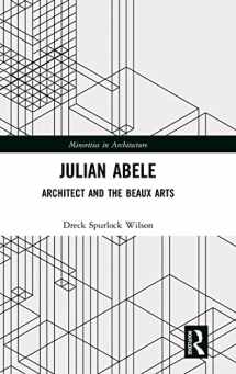 9781138496477-1138496472-Julian Abele: Architect and the Beaux Arts (Minorities in Architecture)