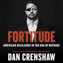9781549105463-1549105469-Fortitude: American Resilience in the Era of Outrage