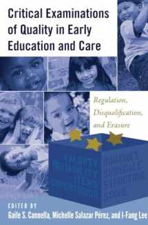 9781433128790-1433128799-Critical Examinations of Quality in Early Education and Care: Regulation, Disqualification, and Erasure (Childhood Studies)