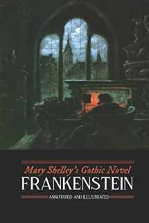 9781542361545-1542361540-Mary Shelley's Frankenstein, Annotated and Illustrated: The Uncensored 1818 Text with Maps, Essays, and Analysis (Oldstyle Tales' Gothic Novels)