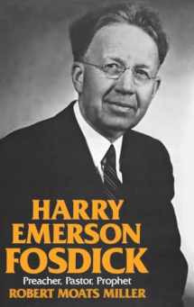 9780195035124-0195035127-Harry Emerson Fosdick: Preacher, Pastor, Prophet