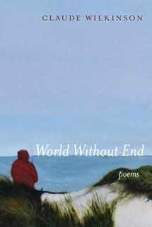 9781532699566-1532699565-World Without End: Poems