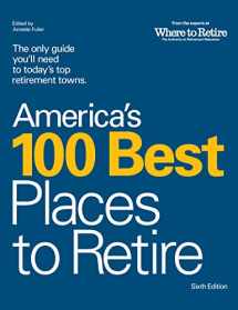 9780978607746-0978607740-America's 100 Best Places to Retire, 6th Edition