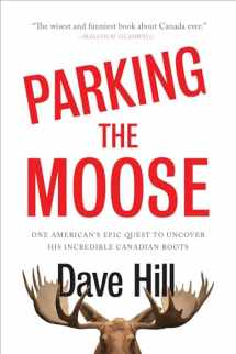 9780385690041-0385690045-Parking the Moose: One American's Epic Quest to Uncover His Incredible Canadian Roots