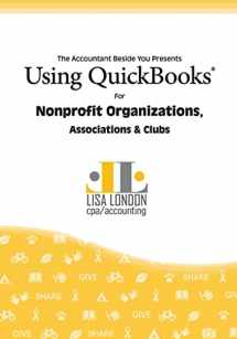 9780991163519-0991163516-Using QuickBooks for Nonprofit Organizations, Associations and Clubs (The Accountant Beside You)