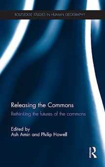 9781138942349-1138942340-Releasing the Commons: Rethinking the futures of the commons (Routledge Studies in Human Geography)