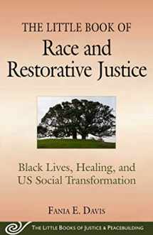 9781680993431-1680993437-The Little Book of Race and Restorative Justice: Black Lives, Healing, and US Social Transformation (Justice and Peacebuilding)
