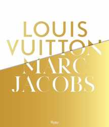 9780847837571-0847837572-Louis Vuitton / Marc Jacobs: In Association with the Musee des Arts Decoratifs, Paris