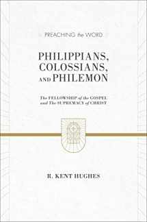 9781433536304-1433536307-Philippians, Colossians, and Philemon: The Fellowship of the Gospel and The Supremacy of Christ (Preaching the Word)