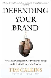 9781137278753-1137278757-Defending Your Brand: How Smart Companies use Defensive Strategy to Deal with Competitive Attacks