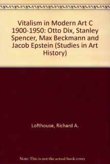 9780773461659-0773461655-Vitalism In Modern Art, C. 1900-1950: Otto Dix, Stanley Spencer, Max Backmann And Jacob Epstein (STUDIES IN ART HISTORY)