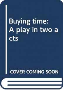 9780573628177-0573628173-Buying time: A play in two acts