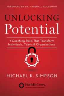 9781477824009-1477824006-Unlocking Potential: 7 Coaching Skills That Transform Individuals, Teams, & Organizations