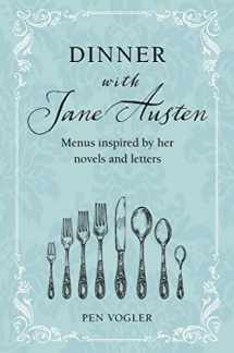 9781800652644-180065264X-Dinner with Jane Austen: Menus inspired by her novels and letters
