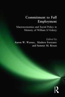 9780765606327-0765606321-Commitment to Full Employment: Macroeconomics and Social Policy in Memory of William S.Vickrey (Columbia University Seminar Series)