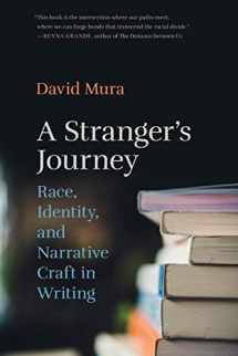 9780820353463-0820353469-A Stranger's Journey: Race, Identity, and Narrative Craft in Writing
