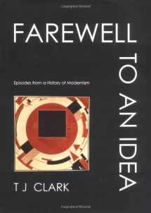 9780300075328-0300075324-Farewell to an Idea: Episodes from a History of Modernism