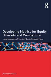 9781138783751-1138783757-Developing Metrics for Equity, Diversity and Competition: New measures for schools and universities