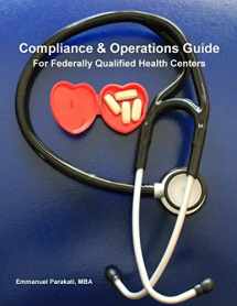 9781727325140-1727325141-Compliance & Operations Guide for Federally Qualified Health Centers