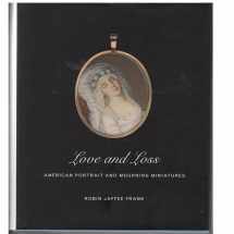 9780894670862-0894670867-Love and Loss American Portrait and Mourning Miniatures