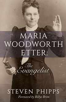 9781680311167-1680311166-Maria Woodworth Etter: The Evangelist