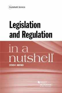 9781628102109-1628102101-Legislation and Regulation in a Nutshell (Nutshells)