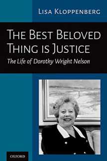 9780197608579-0197608574-The Best Beloved Thing is Justice: The Life of Dorothy Wright Nelson