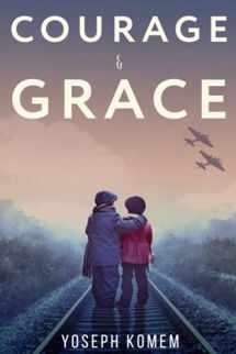 9781072140993-1072140993-Courage and Grace (World War II True Story)