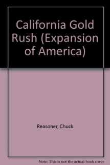 9781595152220-1595152229-The California Gold Rush (Expansion of America)