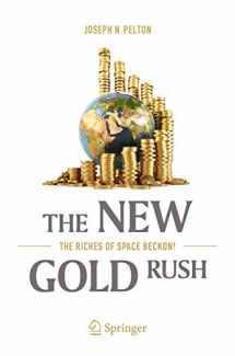 9783319392721-3319392727-The New Gold Rush: The Riches of Space Beckon!
