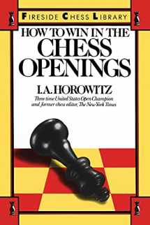 9780671624262-0671624261-How to Win in the Chess Openings
