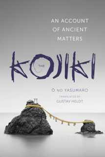 9780231163897-0231163894-The Kojiki: An Account of Ancient Matters (Translations from the Asian Classics)
