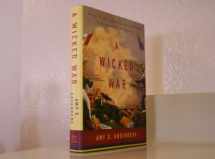 9780307592699-0307592693-A Wicked War: Polk, Clay, Lincoln, and the 1846 U.S. Invasion of Mexico
