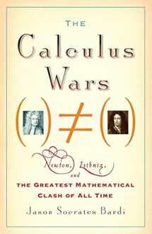 9781560259923-1560259922-The Calculus Wars: Newton, Leibniz, and the Greatest Mathematical Clash of All Time