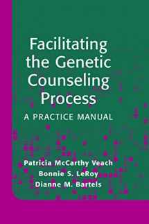 9780387003306-0387003304-Facilitating the Genetic Counseling Process: A Practice Manual