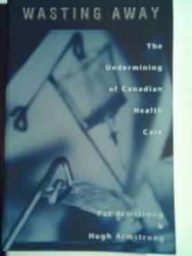 9780195410709-019541070X-Wasting Away: The Undermining of Canadian Health Care
