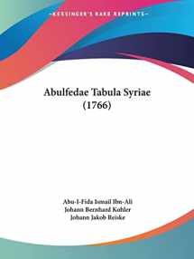 9781120136725-1120136725-Abulfedae Tabula Syriae (1766) (Latin Edition)