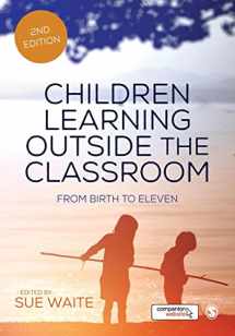 9781473912274-147391227X-Children Learning Outside the Classroom: From Birth to Eleven