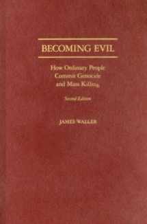 9780195180930-0195180933-Becoming Evil: How Ordinary People Commit Genocide and Mass Killing