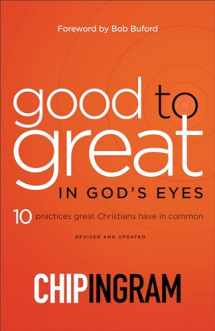 9780801019630-080101963X-Good to Great in God's Eyes: 10 Practices Great Christians Have in Common