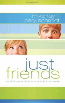 9781598940725-1598940724-Just Friends: Guarding Your Heart for a Wonderful Someday