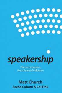 9780987470881-0987470884-Speakership: The art of oration, the science of influence