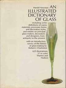 9780500232620-0500232628-An Illustrated Dictionary of Glass: 2,442 Definitions of Wares, Materials, Processes, Forms, and Decorative Styles and Entries on Principal Glass-Makers, Decorators and Designers