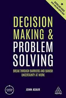 9780749492809-0749492805-Decision Making and Problem Solving: Break Through Barriers and Banish Uncertainty at Work (Creating Success, 154)