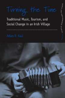 9780857458087-0857458086-Turning the Tune: Traditional Music, Tourism, and Social Change in an Irish Village (Dance and Performance Studies, 3)
