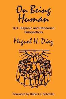 9781570754029-1570754020-On Being Human: U.S. Hispanic And Rahnerian Perspectives (Faith & Cultures) (Faith & Cultures)