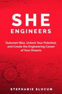 9781732070103-1732070105-She Engineers: Outsmart Bias, Unlock your Potential, and Create the Engineering Career of your Dreams